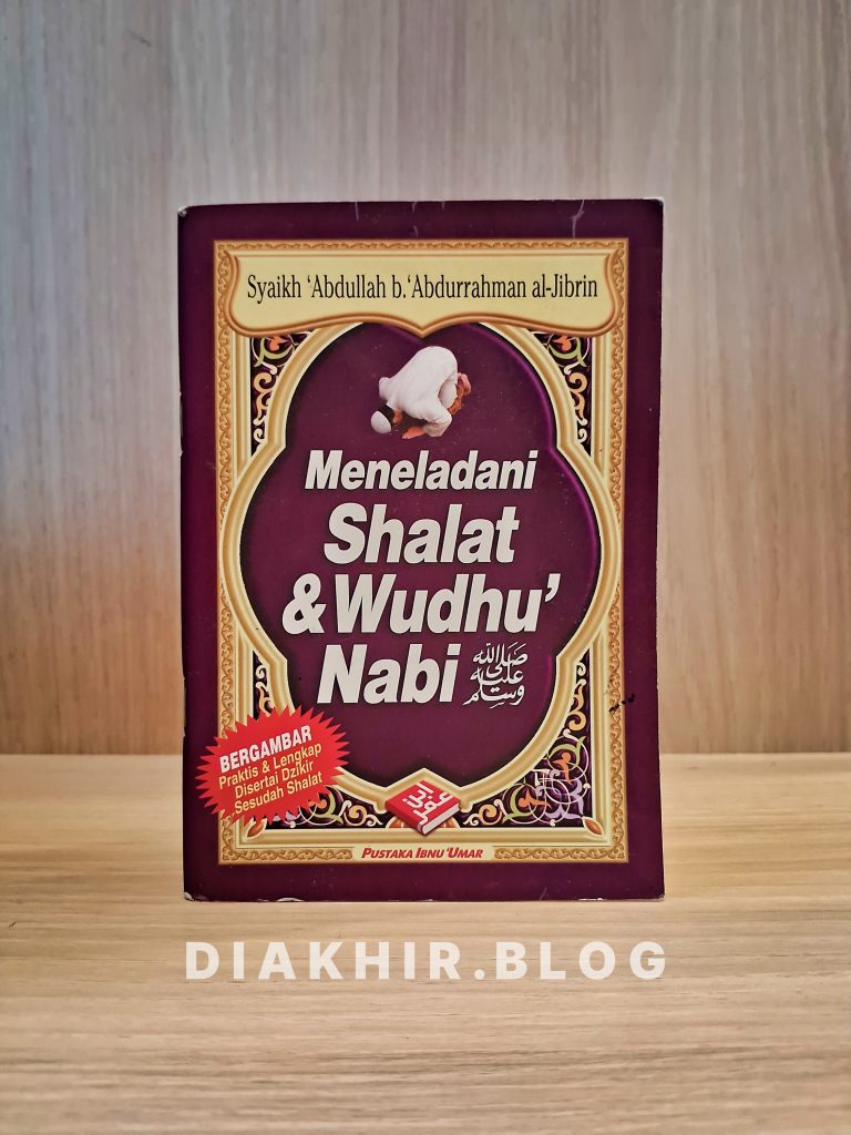 Buku Meneladani Shalat dan Wudhu Nabi ditulis oleh Syaikh Abdullah bin Abdurrahman al-Jibrin.